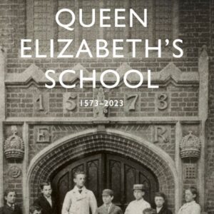 Queen Elizabeth’s School, Barnet: 1573-2023